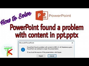 PowerPoint found a problem with content in ppt.pptx (Solved)