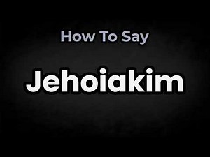 How To Pronounce Jehoiakim? (CORRECTLY) Meaning & Pronunciation