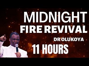 11Hours Midnight Fire Revival Dr D.k Olukoya