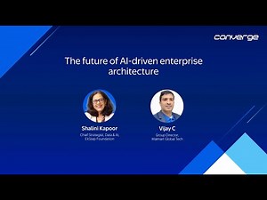 Converge 2025 | Walmart: The future of AI-driven enterprise architecture