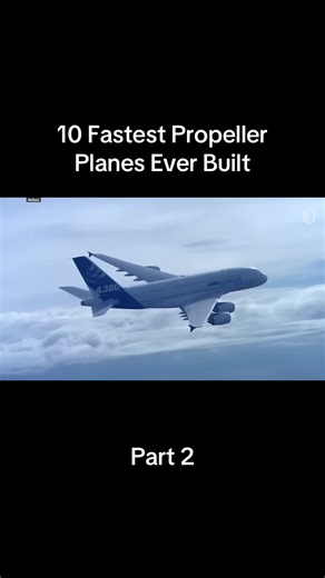 10 Fastest Propeller Planes Ever Built