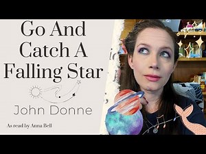 Go And Catch A Falling Star (Song) by John Donne || Poetry Reading & Analysis