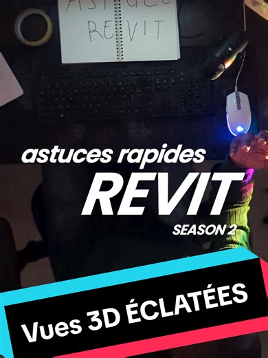 Astuces rapides pour les vues 3D ÉCLATÉES dans Revit