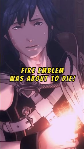 Fire Emblem Was About To Die!