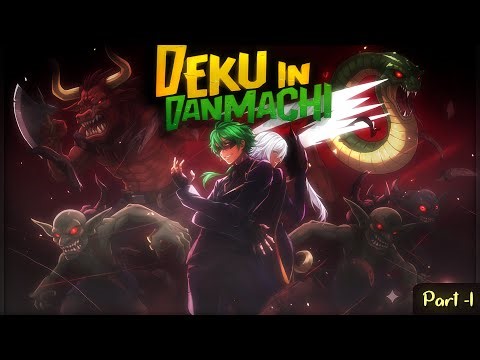 Demigod Deku in Danmachi | A new world | Part -1 | Mha texting story