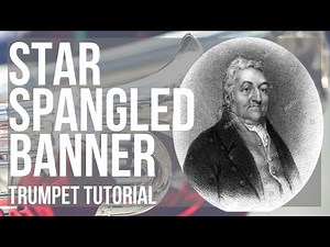 How to play Star Spangled Banner by John Stafford Smith on Trumpet (Tutorial)