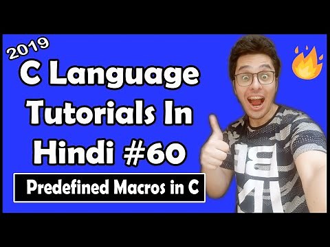 Predefined Macros & Other Pre-processor Directives: C Tutorial In Hindi #60