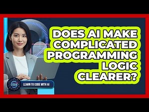 Does AI Make Complicated Programming Logic Clearer?