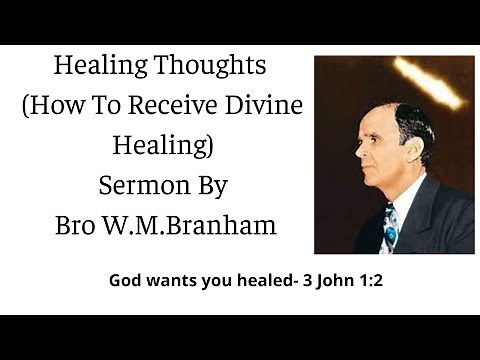 Best Divine Healing Sermon: How To Receive Divine Healing By William M . Branham.