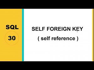 30 SELF FOREIGN KEY self reference