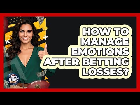How To Manage Emotions After Betting Losses?