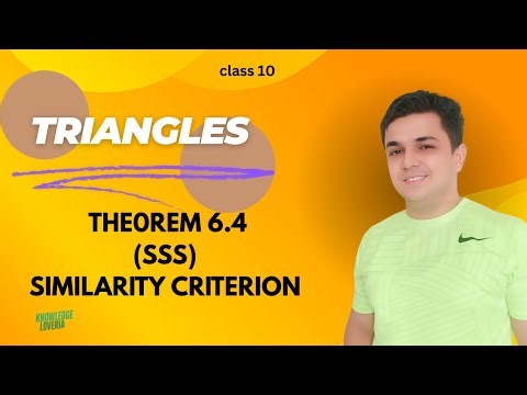 TRIANGLES THEOREM 6.4 (SSS SIMILARITY CRITERION) CLASS 10 MATHS.