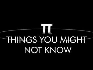 Pi is Not Just 3.14 - Things You Didn't Know About π