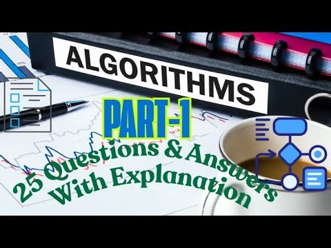 Part 1, Algorithm MCQ, Question 1 to 25