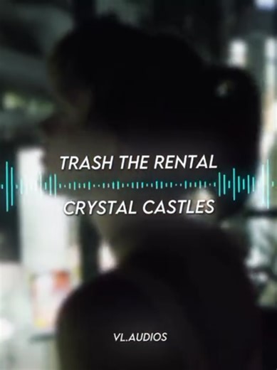 TRASH THE RENTAL - CRYSTAL CASTLES EDIT AUDIO ____________________________ VIBE/DARK/AESTHETIC AUDIO ____________________________ EDIT : @vl ____________________________ #edit #audios #editaudio #aestheticedits #fyp ____________________________ [ORIGINAL CONTENT]