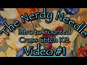 Intro to Cross Stitch 102 Video #1: Detailed Tutorial Stitching on the Diagonal w/ Needle Parking