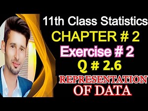 1st year statistics chapter 2 question 2.6 || 11th Class statistics solved exercises || ICS part 1