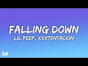 Lil Peep, XXXTentacion - Falling Down (Lyrics)