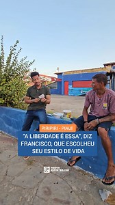 30K views · 547 reactions | O que é a liberdade? Francisco escolheu seu estilo de vida. Muitos lhe definem de várias formas. Ele se define de uma maneira e explica. | Piripiri Repórter | Facebook