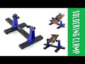 Adjustable PCB Holder Circuit Board Soldering and Assembly Clamp Holder | Unboxing
