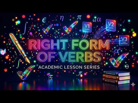 Master ALL Verb Forms (V1, V2, V3, V1+ ing) | Right Form of Verbs Rules | Verbs