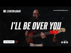 I'll Be Over You [TOTO] • Lexington Lab Band