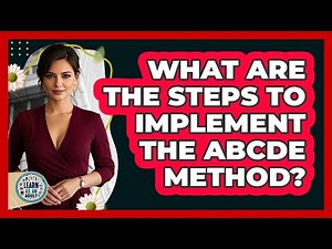 What Are the Steps to Implement the ABCDE Method?