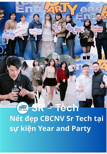 Các trai xinh, gái đẹp SR Tech hết đâu rồi ạ. Điểm danh nhé cả nhà ơi !!! Sự kiện Party End Year không chỉ là dịp để nhìn lại một năm đã qua với nhiều nỗ lực và thành tựu, mà còn là cơ hội để đại gia đình SR TECH cùng nhau gắn kết, sẻ chia và bùng nổ cảm xúc trong không khí cuối năm đầy ý nghĩa. ✨ Tại đây, chúng ta cùng: - Nhìn lại hành trình 2025 với những cột mốc đáng nhớ. - Gửi lời tri ân đến toàn thể cán bộ nhân viên đã luôn đồng hành và cống hiến. - Thưởng thức các tiết mục biểu diễn sôi độ