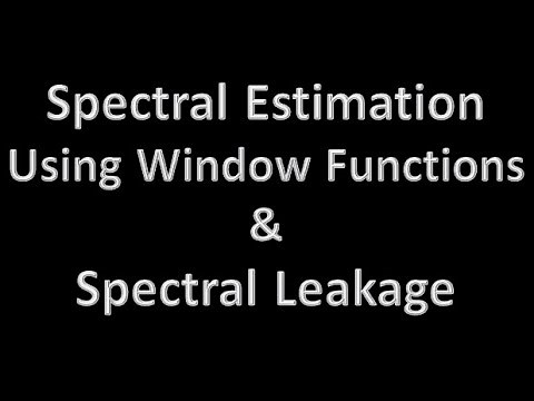 Digital Signal Processing (DSP) 26:Spectral Estimation Using Window Functions & the Spectral Leakage