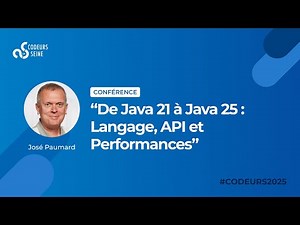 De Java 21 à Java 25 Langage, API et Performances ‐ José Paumard