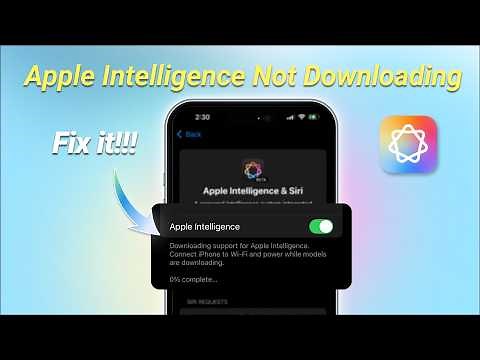 How to Fix Apple Intelligence Not Downloading, Stuck on Preparing? (iOS 18/26)