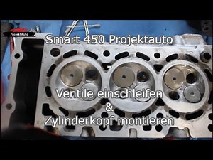 Smart 450 Projektauto - Ventile einschleifen & Zylinderkopf montieren