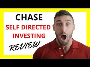 🔥 Chase Self-Directed Investing Review: Empower Your Investments
