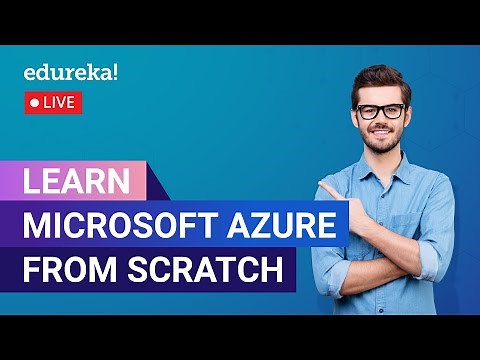 Learn Microsoft Azure from Scratch | Azure Basics | Azure Training | Edureka | Azure Live - 1