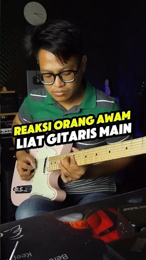 Reaksi Orang Awam Saat Liat Gitaris Main Gitar