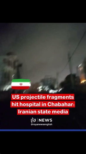 US projectile fragments hit hospital in Chabahar: Iranian state media