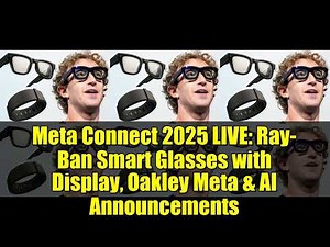 Meta Connect 2025 LIVE: Ray-Ban Smart Glasses with Display, Oakley Meta & AI Announcements