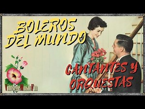 BOLEROS, Música Romántica con los mejores Cantantes y Orquestas de antaño. PREMIOS NOBEL MEDICINA