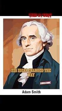 Adam Smith The Scottish Philosopher Who Changed the World