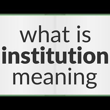 Institution | meaning of Institution