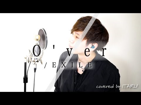 O'ver / EXILE by イノイタル (ITARU INO) 歌詞付きFULL