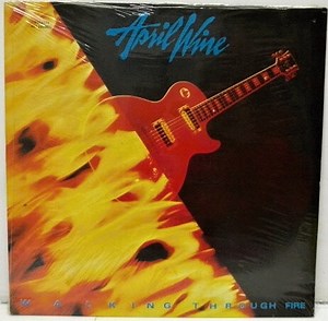 April Wine - Walking Through Fire