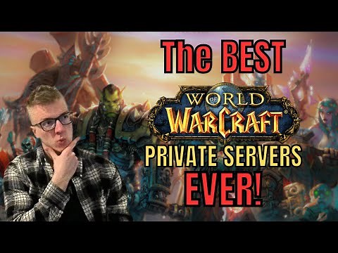 The BEST World of Warcraft Private Servers EVER!