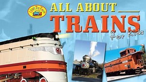 All About Trains for Kids (2007)