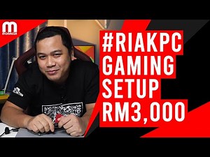 #RIAKPC Setup Gaming Bawah RM3k Untuk Rakyat Marhaen