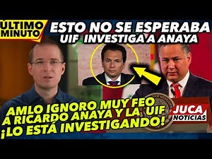 BREAKING NEWS! UIF INVESTIGATES RICARDO ANAYA! NO ONE EXPECTED THIS!