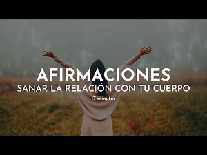 Afirmaciones para SANAR la Relación con tu CUERPO 💖 Gabriela Litschi