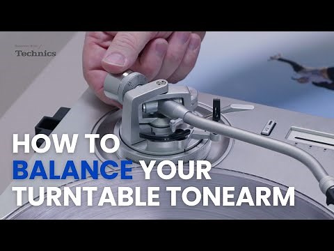 How to Balance the Tonearm on Your Technics Turntable