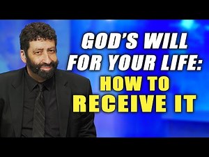 God's Will For Your Life - How To Receive It | Jonathan Cahn Sermon