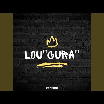 Lou"cura"